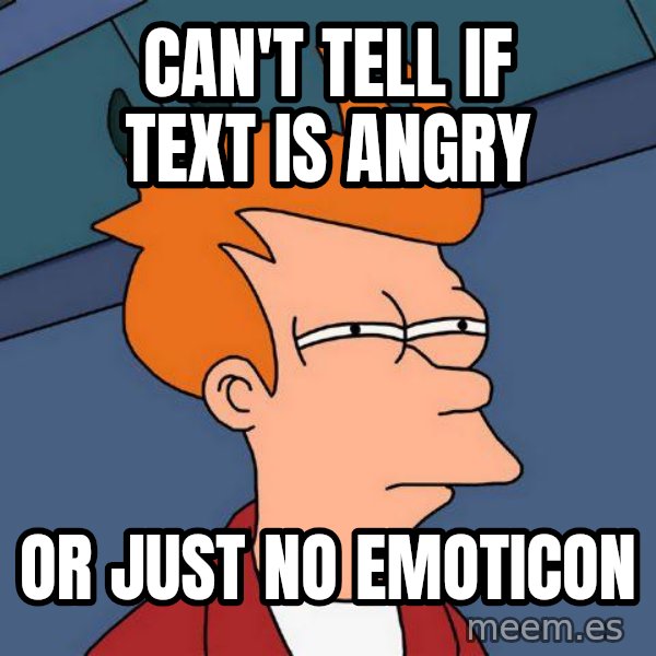 Futurama Fry meme: Can't tell if text is Angry / Or just no emoticon