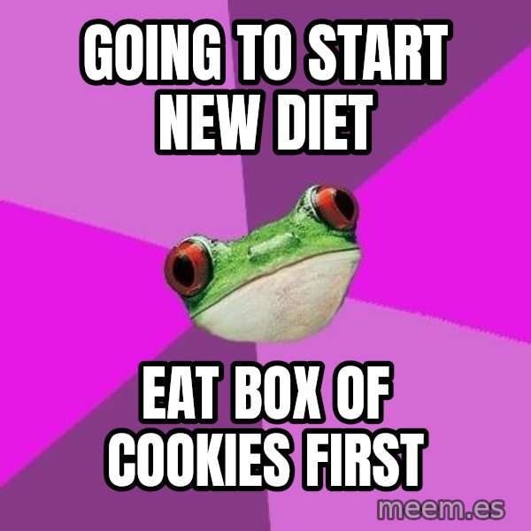 Foul Bachelorette Frog meme: Going to start new diet / eat box of cookies first