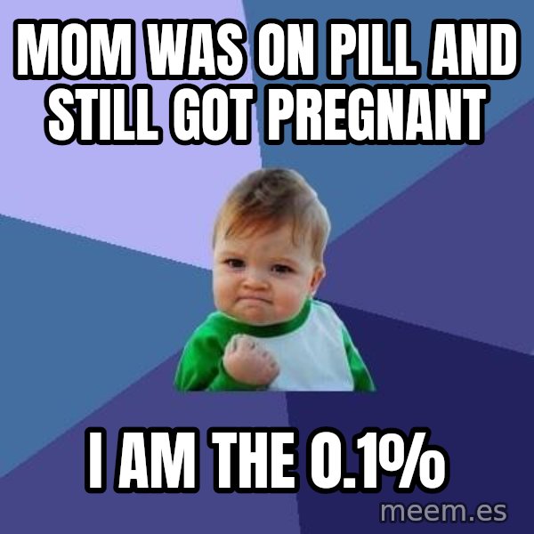 Success Kid meme: mom was on pill and still got pregnant / I am the 0.1%