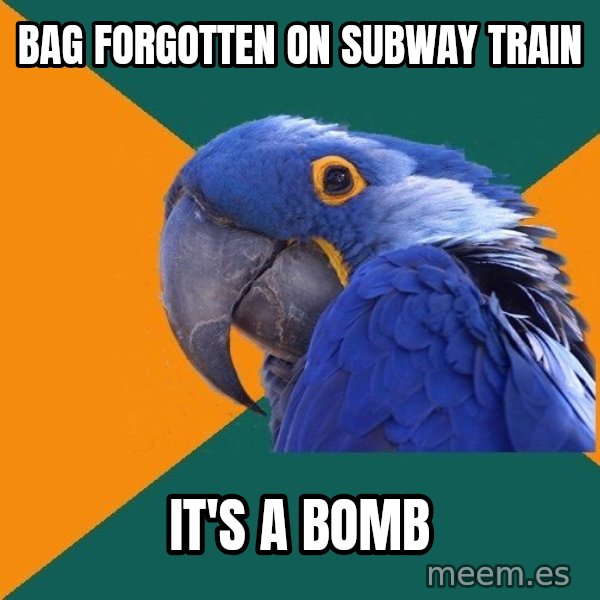 Paranoid Parrot meme: BAG FORGOTTEN ON SUBWAY TRAIN / IT'S A BOMB