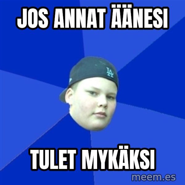 Jonnen Neuvo meme: jos   annat   äänesi / tulet   mykäksi