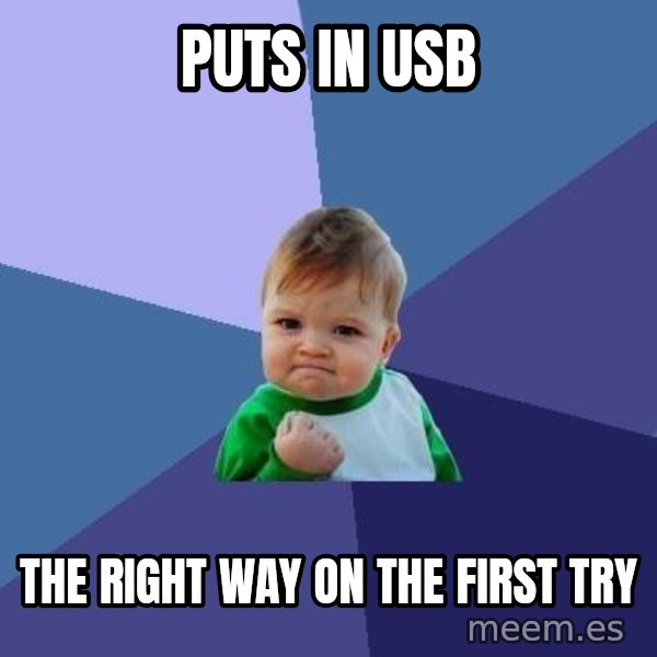 Success Kid meme: Puts in USB / The right way on the first try