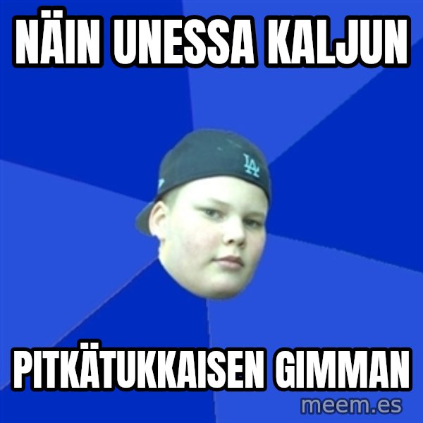 Jonnen Neuvo meme: näin    unessa     kaljun / pitkätukkaisen     gimman