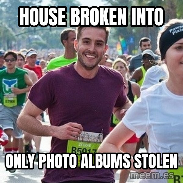 Ridiculously photogenic guy (Zeddie) meme: house broken into / only photo albums stolen