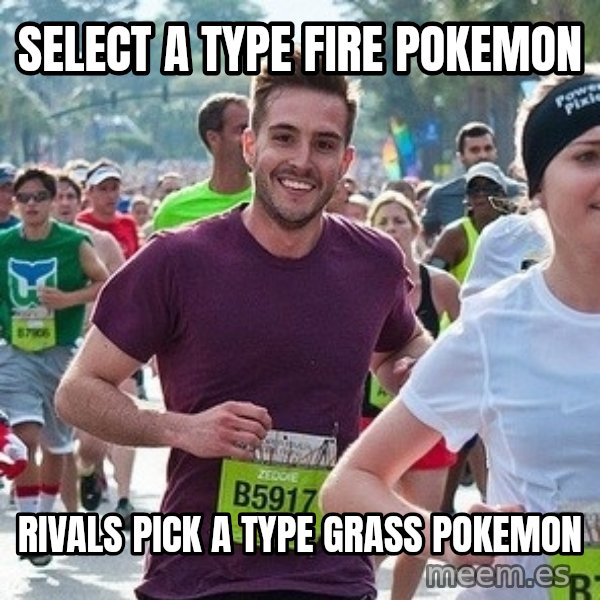 Ridiculously photogenic guy (Zeddie) meme: select a type fire pokemon / rivals pick a type grass pokemon