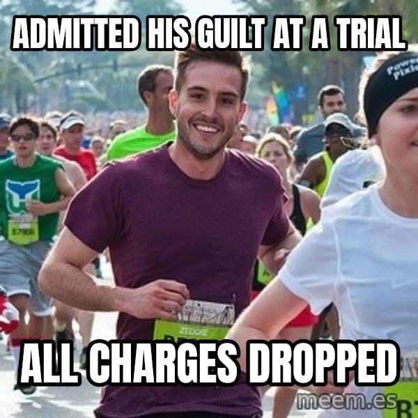 Ridiculously photogenic guy (Zeddie) meme: admitted his guilt at a trial / all charges dropped