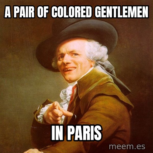 Joseph Ducreux meme: A pair of colored gentlemen / in paris