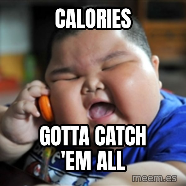 fat chinese kid meme: calories / gotta catch 'em all