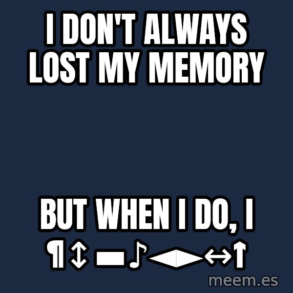 Katainen Perkele meme: I  don't   always   lost  my memory / But  when  I do, I    ¶↕▬♪◄►↔↑