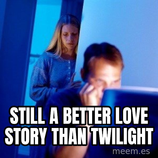 Internet Husband meme: Still a better love story than twilight