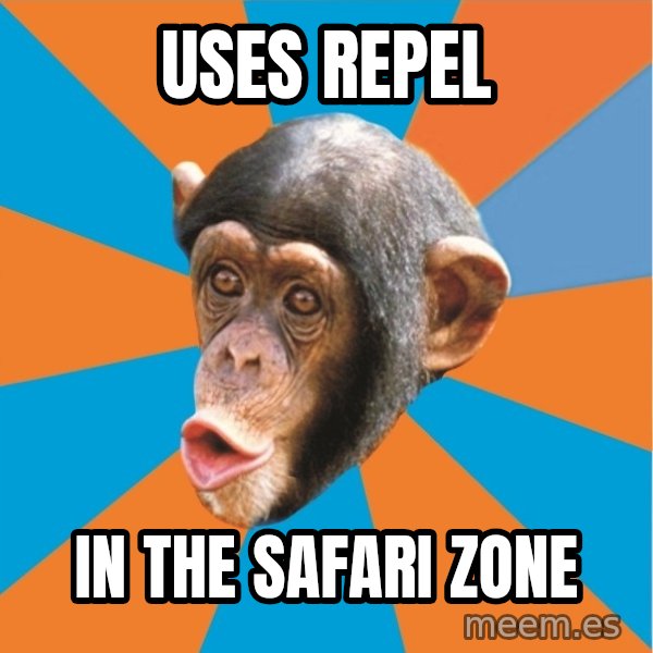 Stupid Monkey meme: USES REPEL / IN THE SAFARI ZONE