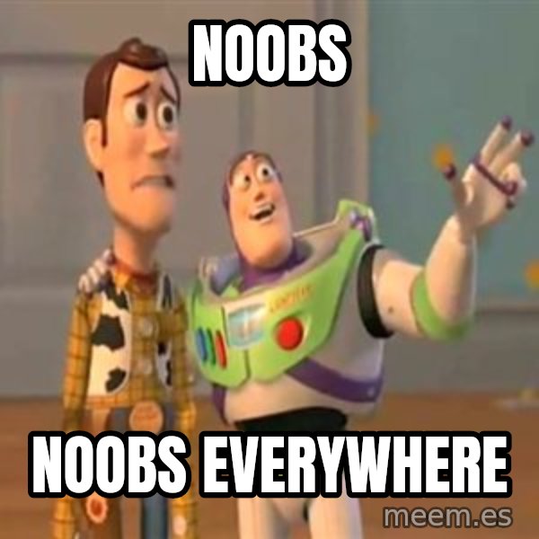 X, X Everywhere  meme: NOOBS / NOOBS EVERYWHERE