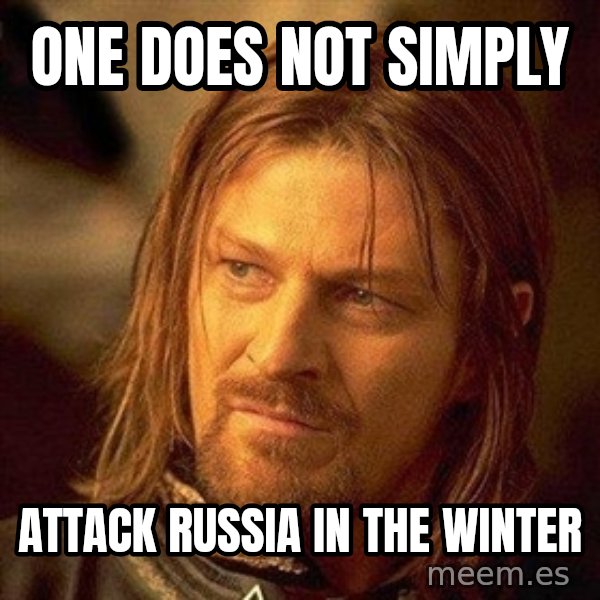 Boromir meme: One does not simply / Attack russia in the winter