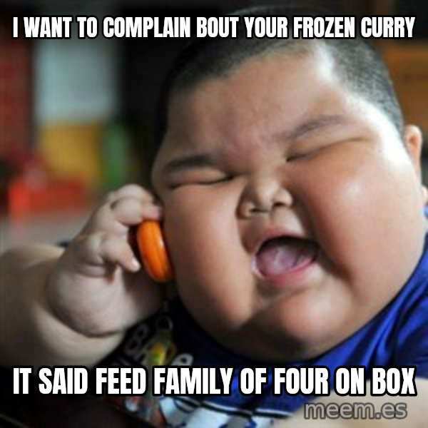 fat chinese kid meme: i want to complain bout your frozen curry / it said feed family of four on box