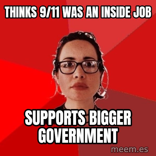 Liberal Douche Garofalo meme: Thinks 9/11 was an inside job / Supports bigger government