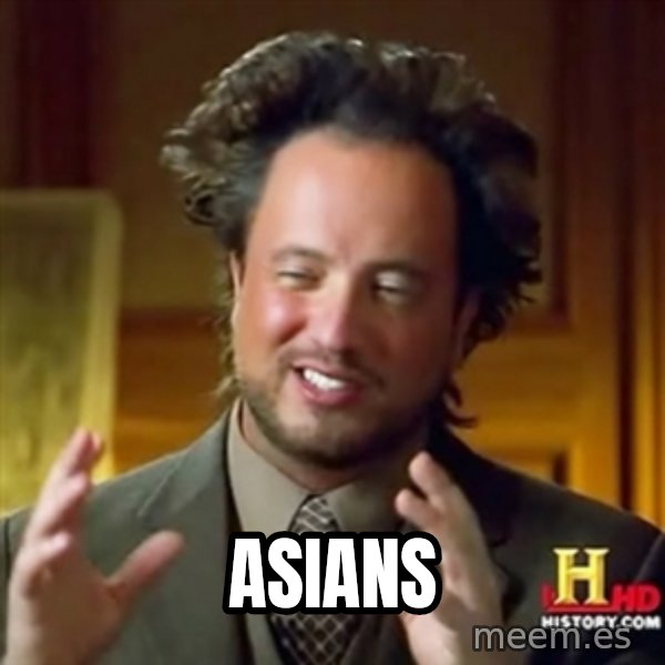 Ancient Aliens meme: ASIANS