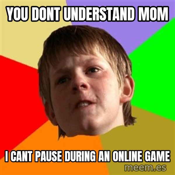 Angry School Boy meme: you dont understand mom / i cant pause during an online game