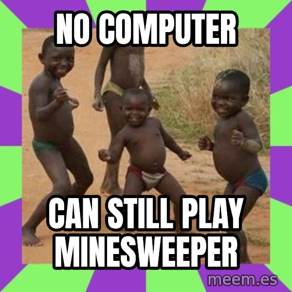 african children dancing meme: NO COMPUTER / CAN STILL PLAY MINESWEEPER