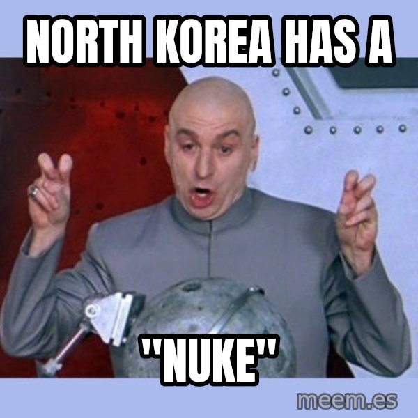 Dr Evil meme meme: north korea has a / "nuke"
