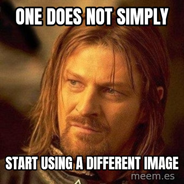 Boromir meme: one does not simply / start using a different image