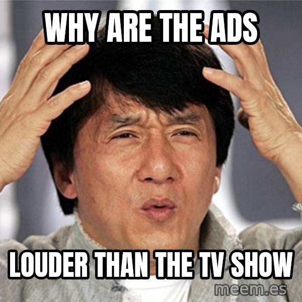 Jackie Chan meme: Why are the ads / Louder than the TV show