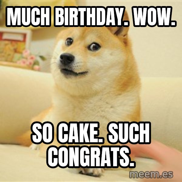 so doge meme: Much Birthday. Wow. / So Cake. Such Congrats.