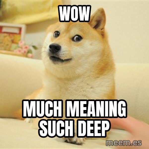 so doge meme: wow / much meaning                such deep