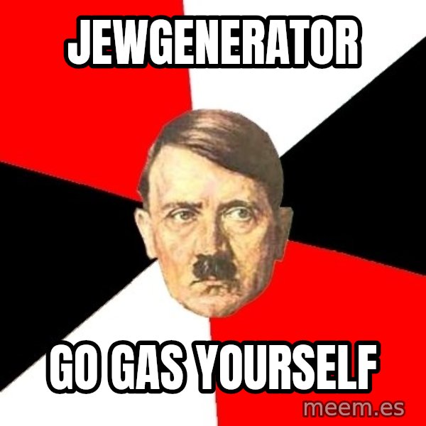 Advice Hitler meme: JEWGENERATOR / GO GAS YOURSELF