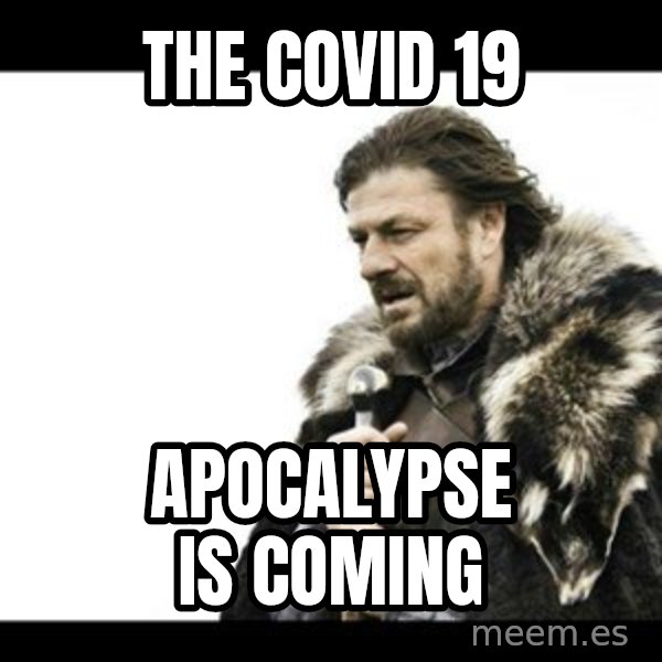 Winter is Coming meme: The COVID 19 / Apocalypse is coming