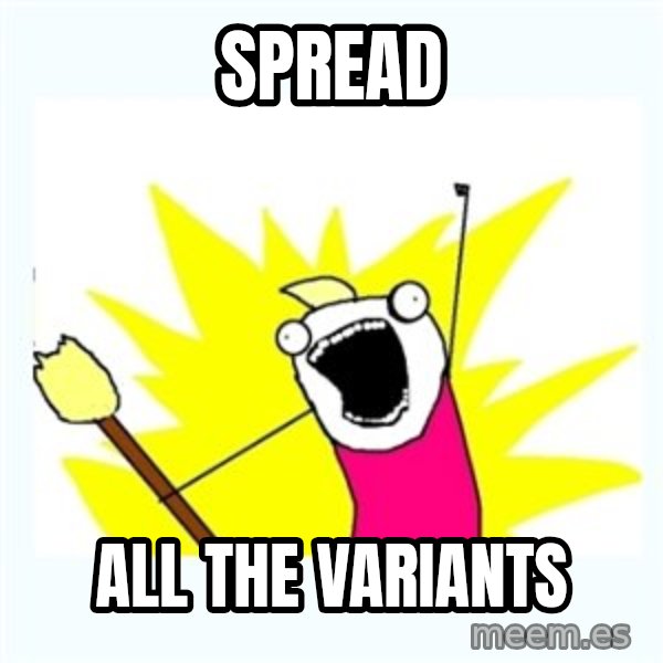All the things meme: Spread / All the variants