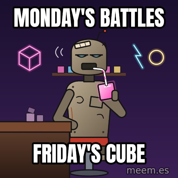 Fuel Cube Bot meme: Monday's battles / Friday's cube