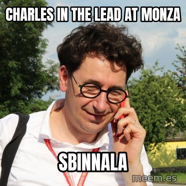 Sbinnala meme: Charles in the lead at Monza / Sbinnala