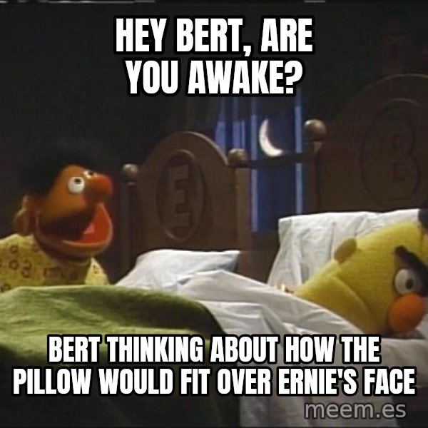 Bertstrips meme: Hey Bert, are you awake? / Bert thinking about how the pillow would fit over Ernie's face