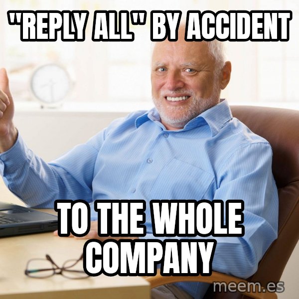 Harold's Thumbs Up meme: "Reply all" by accident / to the whole company
