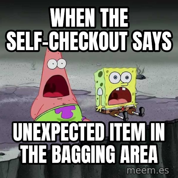 Surprised Patrick and SpongeBob meme: When the self-checkout says / unexpected item in the bagging area