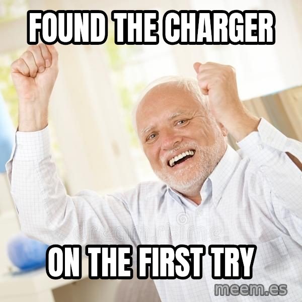 Harold Celebrating meme: Found the charger / on the first try
