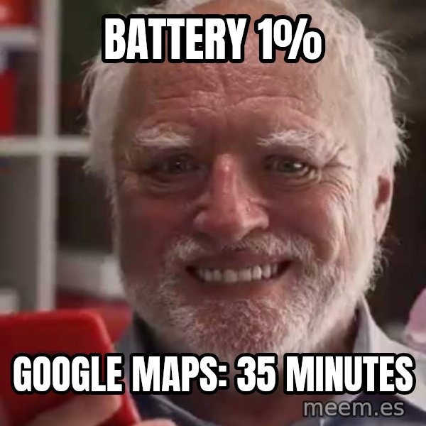 Harold and His Smartphone meme: Battery 1% / Google Maps: 35 minutes