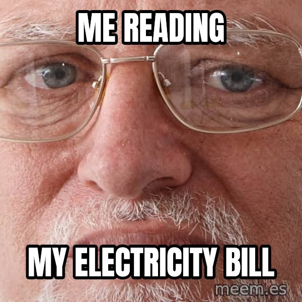 Sad Harold in Glasses meme: Me reading / my electricity bill